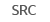 SRC